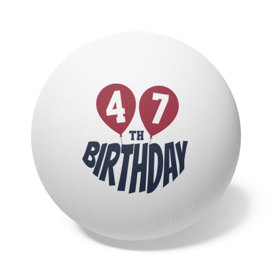 47th Birthday
